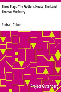 Cover of Three Plays: The Fiddler's House, The Land, Thomas Muskerry — Reading Notes