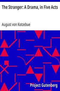 Cover of The Stranger: A Drama, in Five Acts — Edition Insights