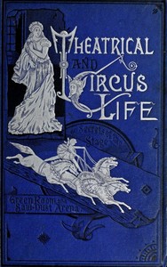 Cover of Theatrical and Circus Life or, S...