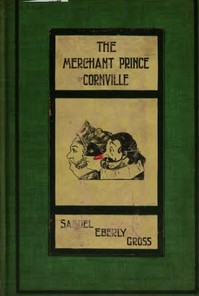 Cover of The Merchant Prince of Cornville: A Comedy — Story, Setting & Ideas