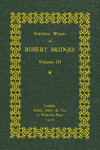 Cover of Poetical Works of Robert Bridges, Volume 3 — Context and Discussion