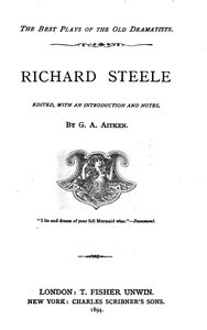 Cover of Richard Steele Edited, with an Introduction and Notes by G. A. Aitken — A Closer Reading