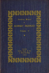 Cover of Poetical Works of Robert Bridges, Volume 5 — Key Ideas to Explore