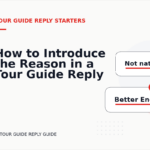 How to Introduce the Reason in a Tour Guide Reply