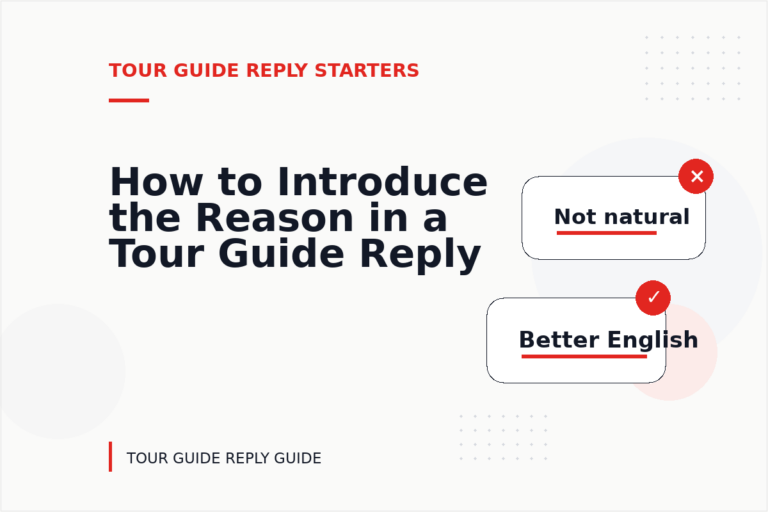 How to Introduce the Reason in a Tour Guide Reply