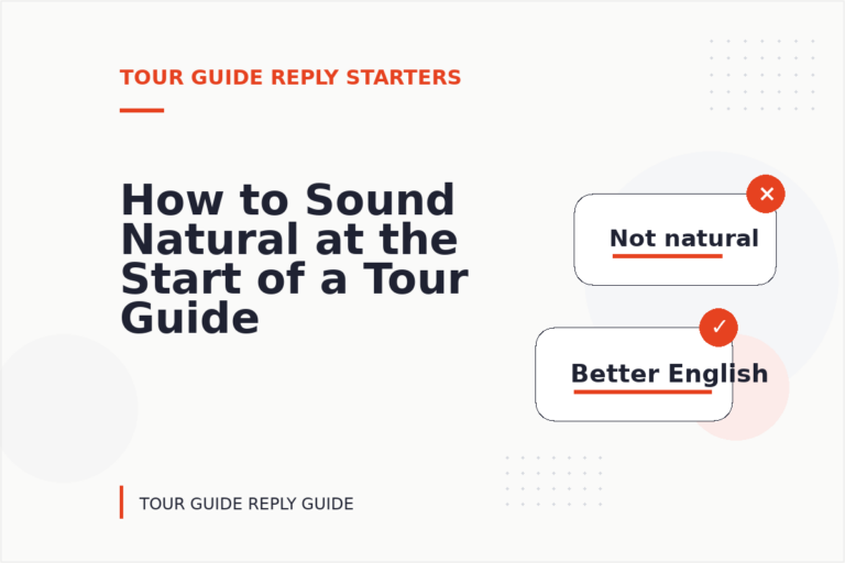 How to Sound Natural at the Start of a Tour Guide Reply How to Sound Natural at the Start of a Tour Guide Reply