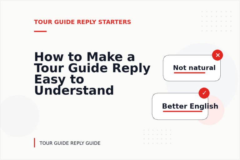 How to Make a Tour Guide Reply Easy to Understand How to Make a Tour Guide Reply Easy to Understand