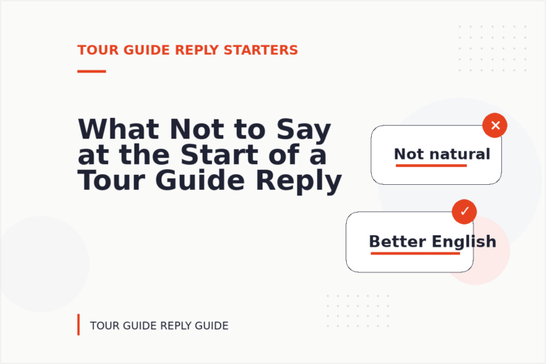 What Not to Say at the Start of a Tour Guide Reply