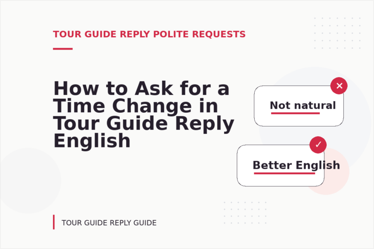 How to Ask for a Time Change in Tour Guide Reply English