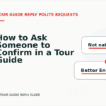 How to Ask Someone to Confirm in a Tour Guide Reply