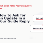 How to Ask for an Update in a Tour Guide Reply