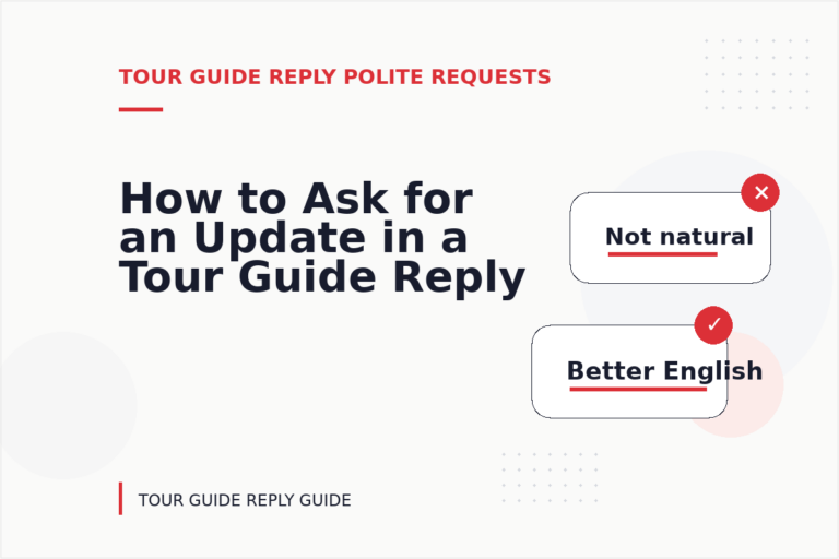 How to Ask for an Update in a Tour Guide Reply