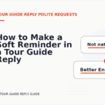 How to Make a Soft Reminder in a Tour Guide Reply