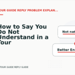 How to Say You Do Not Understand in a Tour Guide Reply