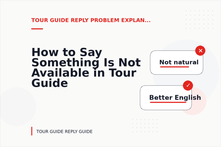 How to Say Something Is Not Available in Tour Guide Reply English
