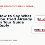 How to Say What You Tried Already in Tour Guide Reply English