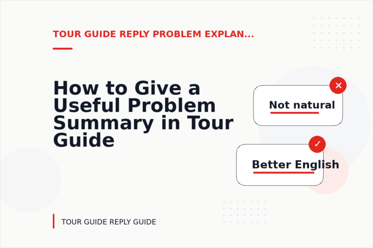 How to Give a Useful Problem Summary in Tour Guide Reply English How to Give a Useful Problem Summary in Tour Guide Reply English