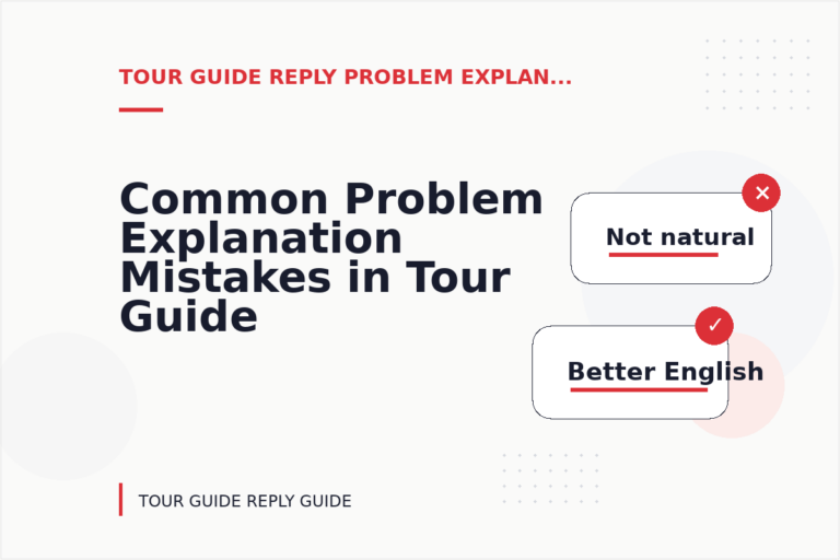Common Problem Explanation Mistakes in Tour Guide Reply English Common Problem Explanation Mistakes in Tour Guide Reply English