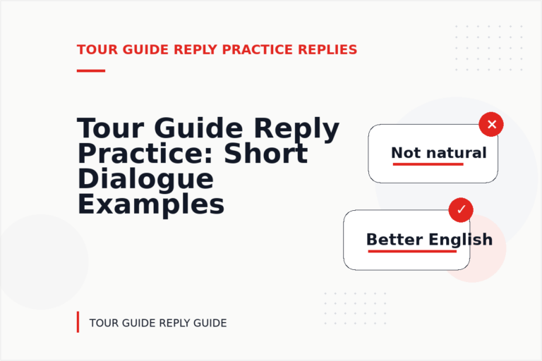 Tour Guide Reply Practice: Short Dialogue Examples Tour Guide Reply Practice: Short Dialogue Examples
