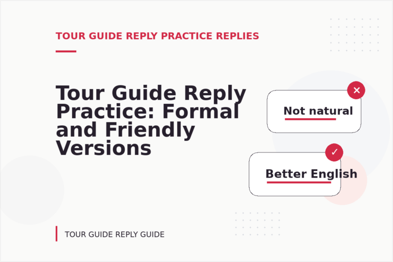 Tour Guide Reply Practice: Formal and Friendly Versions