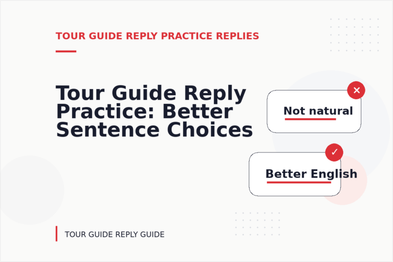 Tour Guide Reply Practice: Better Sentence Choices Tour Guide Reply Practice: Better Sentence Choices