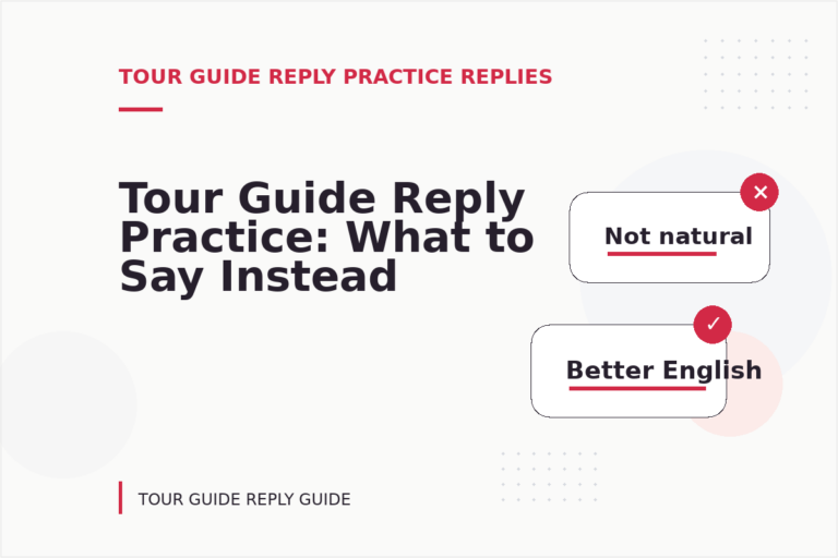 Tour Guide Reply Practice: What to Say Instead