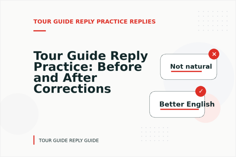 Tour Guide Reply Practice: Before and After Corrections